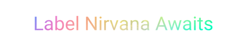 Label Nirvana Awaits